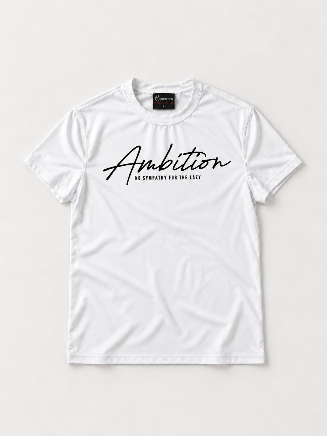 Front view of the white Ambition T-shirt with black script and No Sympathy for the Lazy tagline.